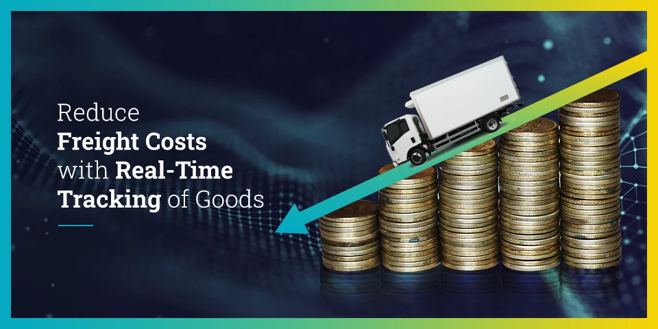 ANALYTICS CAN HELP CUT DOWN FREIGHT COSTS AND TRACK DELIVERIES IN REAL-TIME