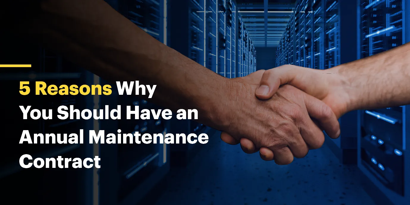 5 Reasons Why You Should Have an Annual Maintenance Contract