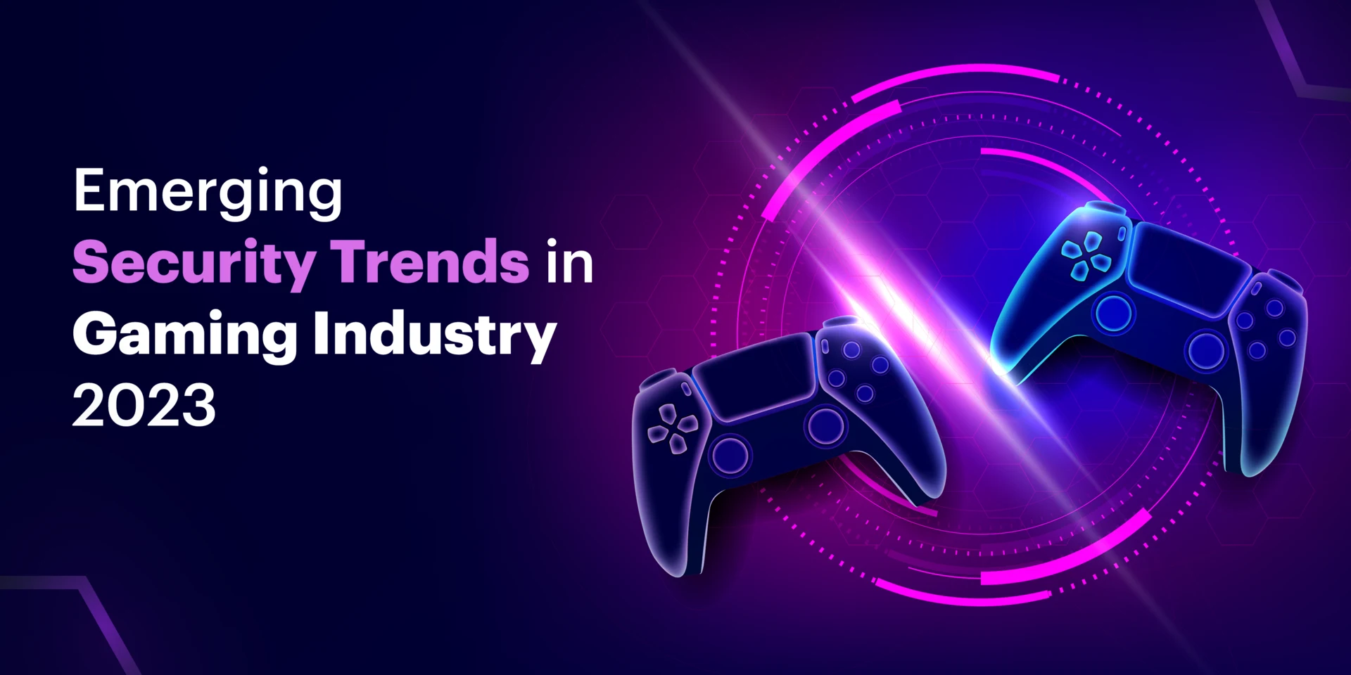 Emerging security trends in gaming industry 2023