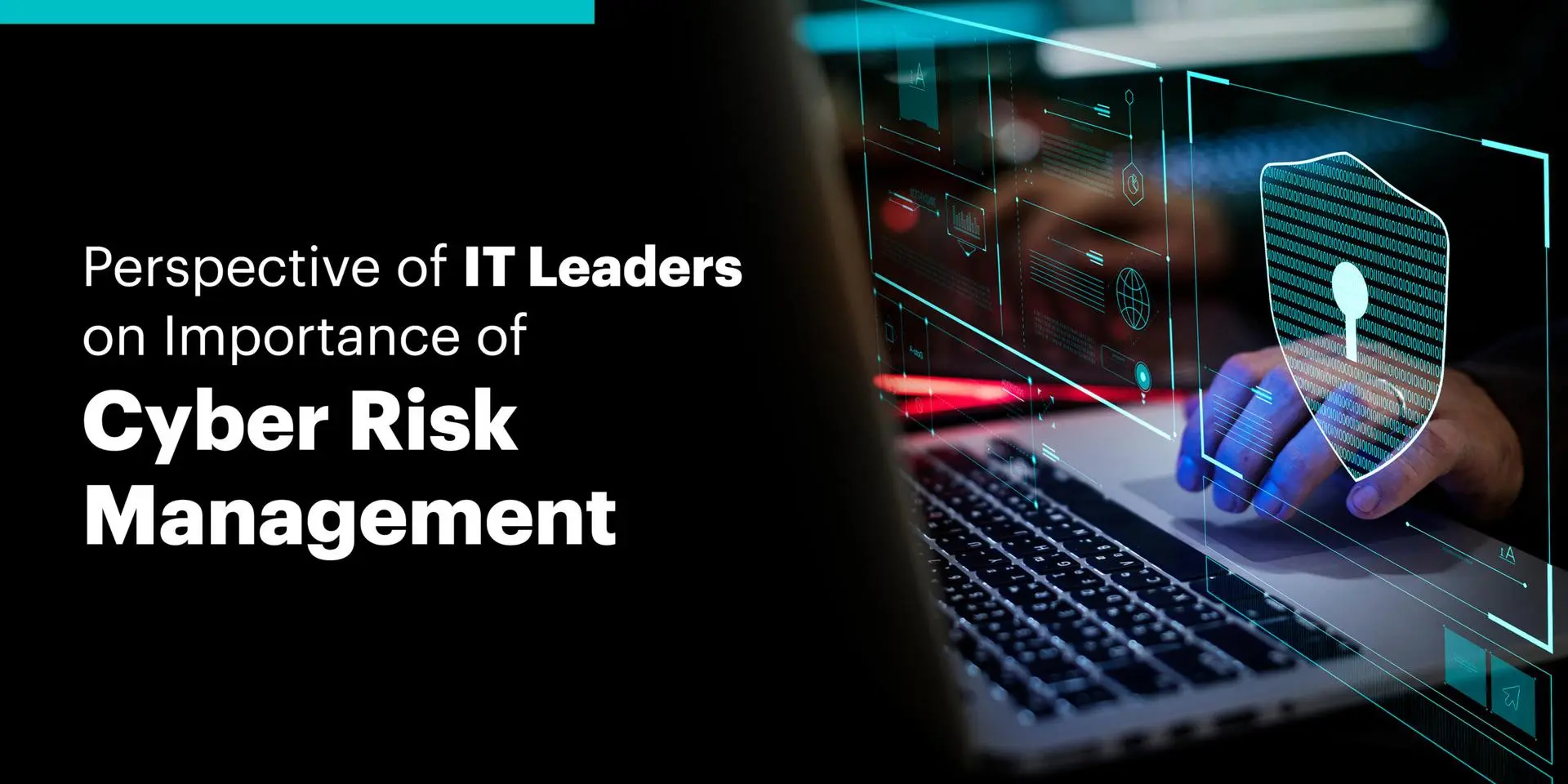 Perspective of IT Leaders on Importance of Cyber Risk Management