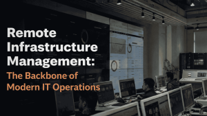 Remote Infrastructure Management