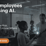 Your Employees Are Using AI. Are You Ready?