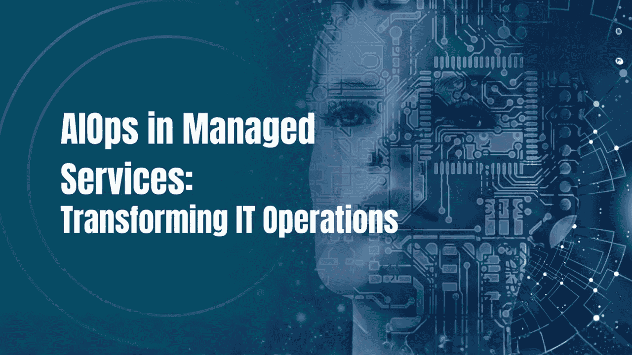 AIOps in Managed Services: How ZerofAI is Transforming IT Operations